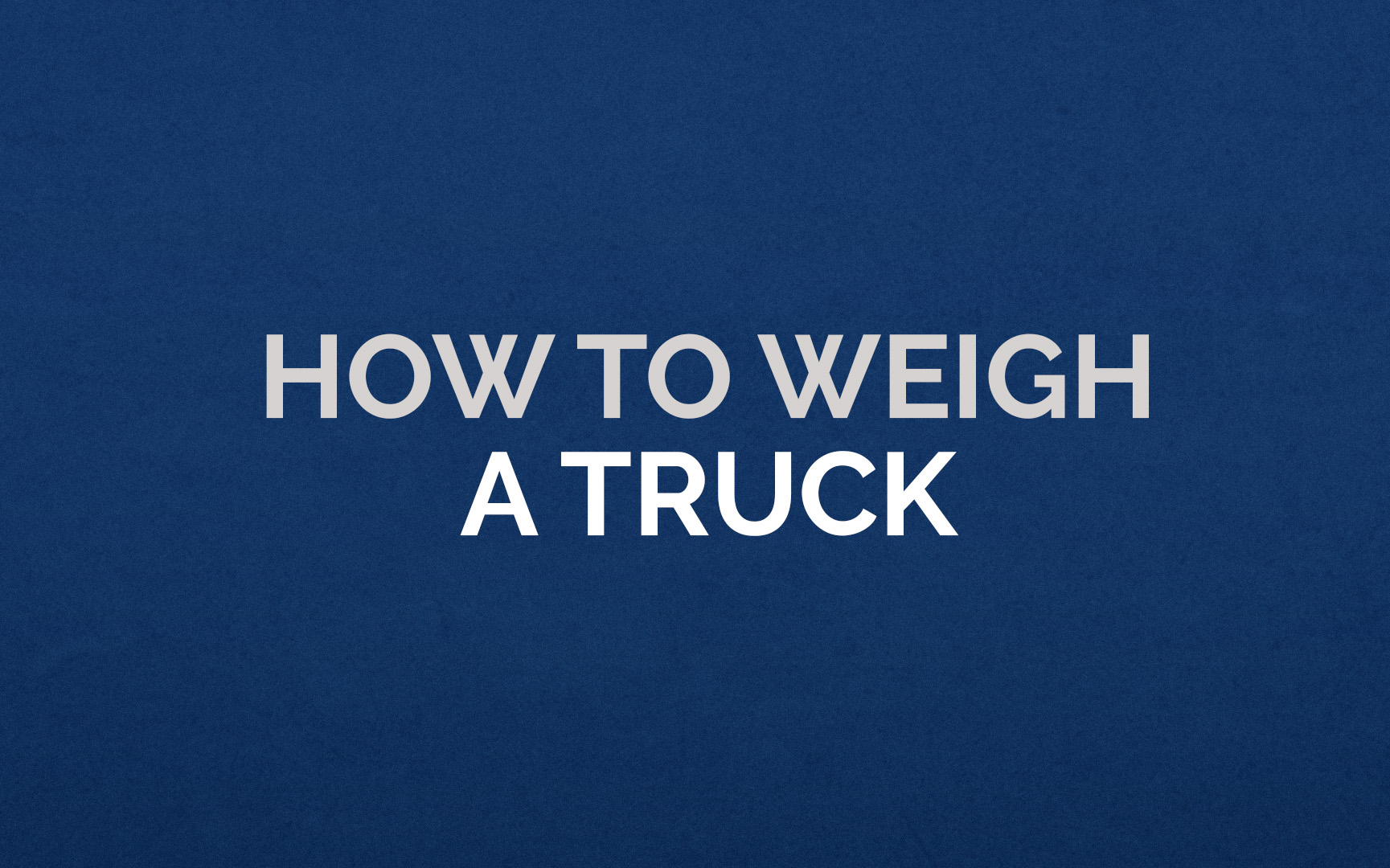 Truck weigh store